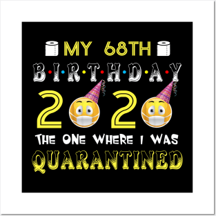 my 68th Birthday 2020 The One Where I Was Quarantined Funny Toilet Paper Posters and Art
